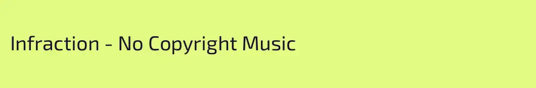 Infraction - No Copyright Music